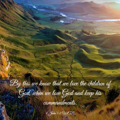 Picture 03 - 1 John 5:2 WEB - By this we know that we love the children of God, - Bible Verse Picture
