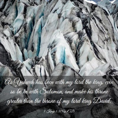 Picture 03 - 1 Kings 1:37 WEB - As Yahweh has been with my lord the king, even so - Bible Verse Picture