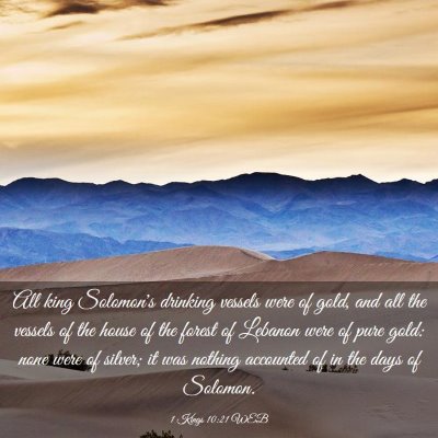 Picture 03 - 1 Kings 10:21 WEB - All king Solomon's drinking vessels were of gold, - Bible Verse Picture