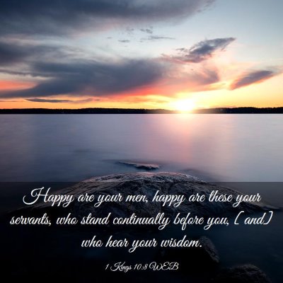 Picture 03 - 1 Kings 10:8 WEB - Happy are your men, happy are these your - Bible Verse Picture
