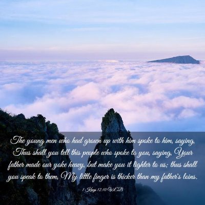 Picture 03 - 1 Kings 12:10 WEB - The young men who had grown up with him spoke to - Bible Verse Picture