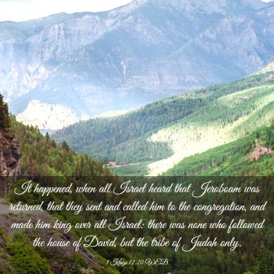 Picture 03 - 1 Kings 12:20 WEB - It happened, when all Israel heard that Jeroboam - Bible Verse Picture