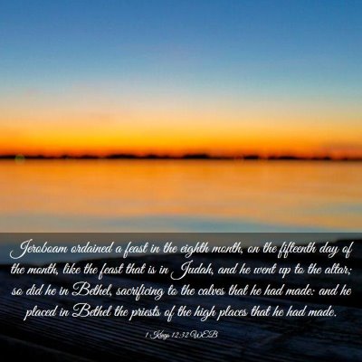 Picture 03 - 1 Kings 12:32 WEB - Jeroboam ordained a feast in the eighth month, on - Bible Verse Picture