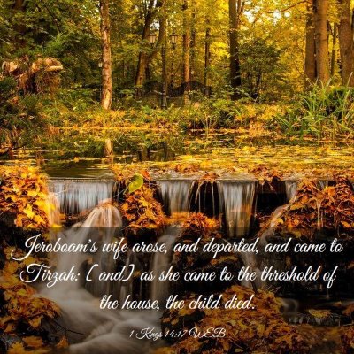 Picture 03 - 1 Kings 14:17 WEB - Jeroboam's wife arose, and departed, and came to - Bible Verse Picture