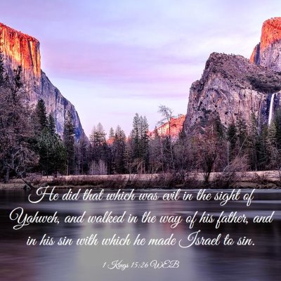 Picture 03 - 1 Kings 15:26 WEB - He did that which was evil in the sight of - Bible Verse Picture