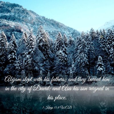 Picture 03 - 1 Kings 15:8 WEB - Abijam slept with his fathers; and they buried - Bible Verse Picture