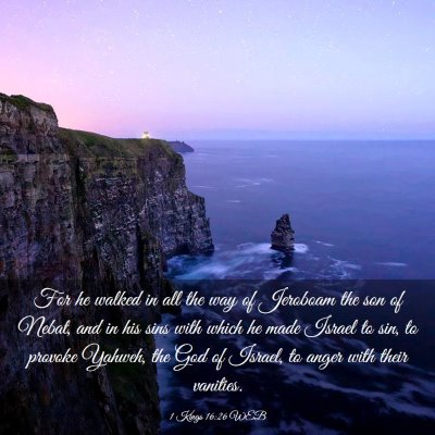 Picture 03 - 1 Kings 16:26 WEB - For he walked in all the way of Jeroboam the son - Bible Verse Picture