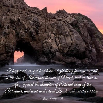 Picture 03 - 1 Kings 16:31 WEB - It happened, as if it had been a light thing for - Bible Verse Picture