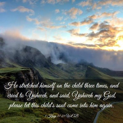 Picture 03 - 1 Kings 17:21 WEB - He stretched himself on the child three times, - Bible Verse Picture