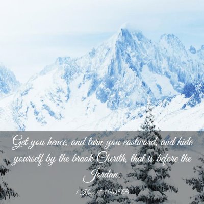Picture 03 - 1 Kings 17:3 WEB - Get you hence, and turn you eastward, and hide - Bible Verse Picture
