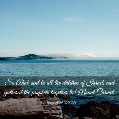 Picture 03 - 1 Kings 18:20 WEB - So Ahab sent to all the children of Israel, and - Bible Verse Picture