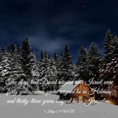 Picture 03 - 1 Kings 2:11 WEB - The days that David reigned over Israel were - Bible Verse Picture