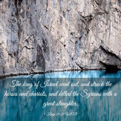Picture 03 - 1 Kings 20:21 WEB - The king of Israel went out, and struck the - Bible Verse Picture