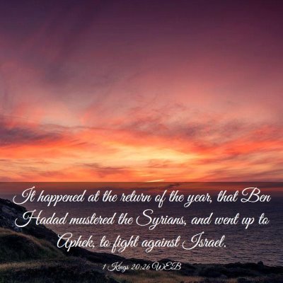 Picture 03 - 1 Kings 20:26 WEB - It happened at the return of the year, that Ben - Bible Verse Picture