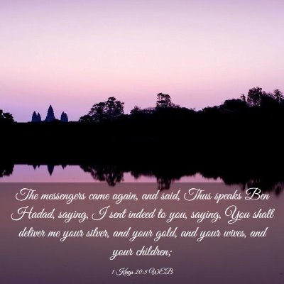 Picture 03 - 1 Kings 20:5 WEB - The messengers came again, and said, Thus speaks - Bible Verse Picture