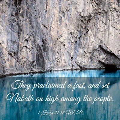 Picture 03 - 1 Kings 21:12 WEB - They proclaimed a fast, and set Naboth on high - Bible Verse Picture