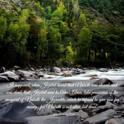 Picture 03 - 1 Kings 21:15 WEB - It happened, when Jezebel heard that Naboth was - Bible Verse Picture