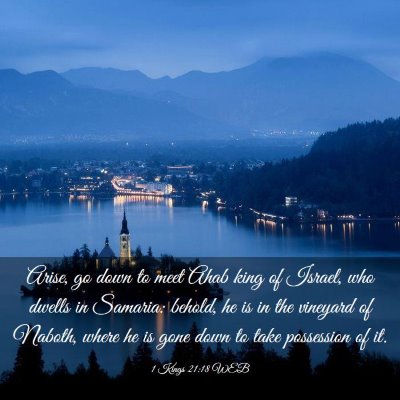 Picture 03 - 1 Kings 21:18 WEB - Arise, go down to meet Ahab king of Israel, who - Bible Verse Picture