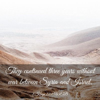 Picture 03 - 1 Kings 22:1 WEB - They continued three years without war between - Bible Verse Picture