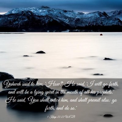 Picture 03 - 1 Kings 22:22 WEB - Yahweh said to him, 'How?' He said, 'I will go - Bible Verse Picture
