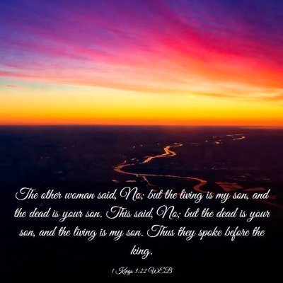 Picture 03 - 1 Kings 3:22 WEB - The other woman said, No; but the living is my - Bible Verse Picture