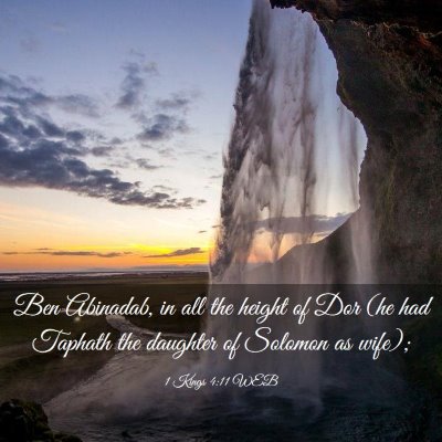 Picture 03 - 1 Kings 4:11 WEB - Ben Abinadab, in all the height of Dor (he had - Bible Verse Picture