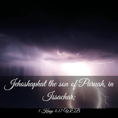 Picture 03 - 1 Kings 4:17 WEB - Jehoshaphat the son of Paruah, in - Bible Verse Picture