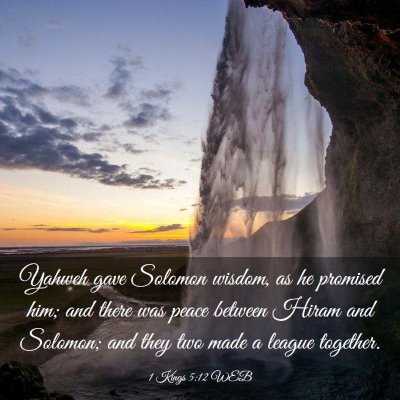 Picture 03 - 1 Kings 5:12 WEB - Yahweh gave Solomon wisdom, as he promised him; - Bible Verse Picture