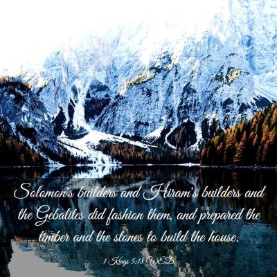 Picture 03 - 1 Kings 5:18 WEB - Solomon's builders and Hiram's builders and the - Bible Verse Picture