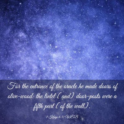 Picture 03 - 1 Kings 6:31 WEB - For the entrance of the oracle he made doors of - Bible Verse Picture