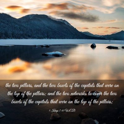 Picture 03 - 1 Kings 7:41 WEB - the two pillars, and the two bowls of the - Bible Verse Picture