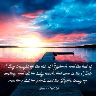 Picture 03 - 1 Kings 8:4 WEB - They brought up the ark of Yahweh, and the tent - Bible Verse Picture