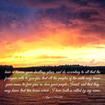 Picture 03 - 1 Kings 8:43 WEB - hear in heaven, your dwelling-place, and do - Bible Verse Picture