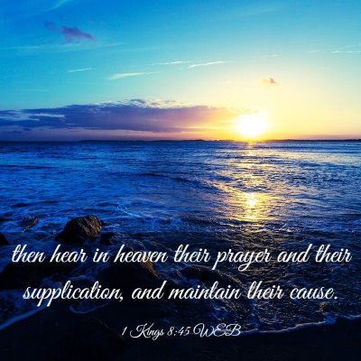 Picture 03 - 1 Kings 8:45 WEB - then hear in heaven their prayer and their - Bible Verse Picture