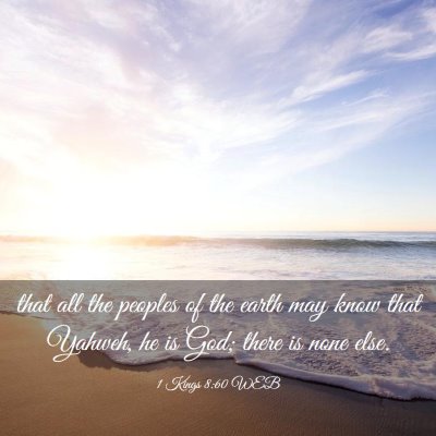 Picture 03 - 1 Kings 8:60 WEB - that all the peoples of the earth may know that - Bible Verse Picture