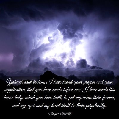 Picture 03 - 1 Kings 9:3 WEB - Yahweh said to him, I have heard your prayer and - Bible Verse Picture
