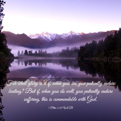 Picture 03 - 1 Peter 2:20 WEB - For what glory is it if, when you sin, you - Bible Verse Picture