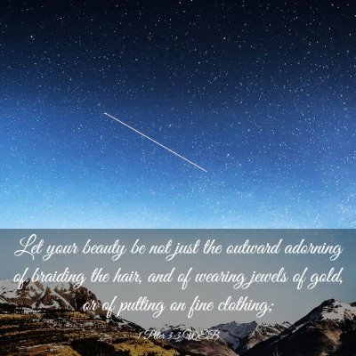 Picture 03 - 1 Peter 3:3 WEB - Let your beauty be not just the outward adorning - Bible Verse Picture