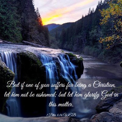 Picture 03 - 1 Peter 4:16 WEB - But if one of you suffers for being a Christian, - Bible Verse Picture