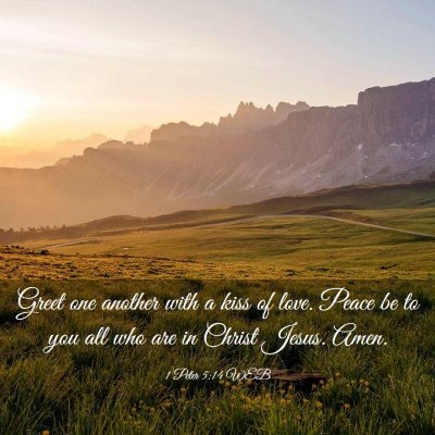 Picture 03 - 1 Peter 5:14 WEB - Greet one another with a kiss of love. Peace be - Bible Verse Picture