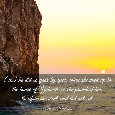 Picture 03 - 1 Samuel 1:7 WEB - [as] he did so year by year, when she went up to - Bible Verse Picture