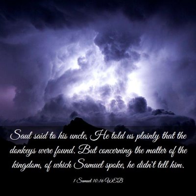 Picture 03 - 1 Samuel 10:16 WEB - Saul said to his uncle, He told us plainly that - Bible Verse Picture