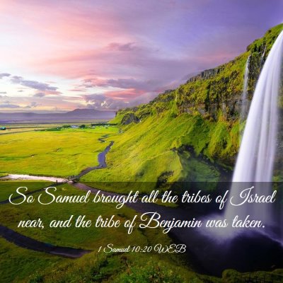 Picture 03 - 1 Samuel 10:20 WEB - So Samuel brought all the tribes of Israel near, - Bible Verse Picture