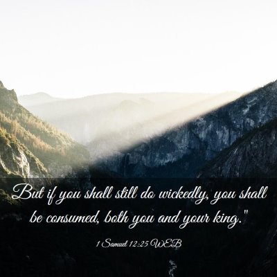 Picture 03 - 1 Samuel 12:25 WEB - But if you shall still do wickedly, you shall be - Bible Verse Picture
