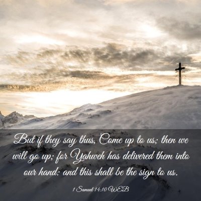 Picture 03 - 1 Samuel 14:10 WEB - But if they say thus, Come up to us; then we will - Bible Verse Picture