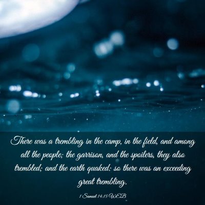 Picture 03 - 1 Samuel 14:15 WEB - There was a trembling in the camp, in the field, - Bible Verse Picture