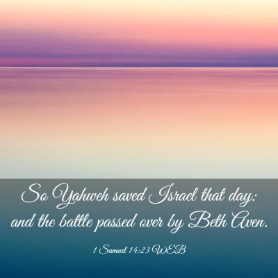 Picture 03 - 1 Samuel 14:23 WEB - So Yahweh saved Israel that day: and the battle - Bible Verse Picture