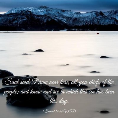 Picture 03 - 1 Samuel 14:38 WEB - Saul said, Draw near here, all you chiefs of the - Bible Verse Picture