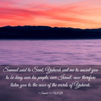 Picture 03 - 1 Samuel 15:1 WEB - Samuel said to Saul, Yahweh sent me to anoint you - Bible Verse Picture