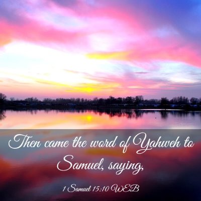 Picture 03 - 1 Samuel 15:10 WEB - Then came the word of Yahweh to Samuel, - Bible Verse Picture